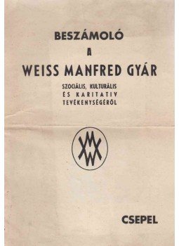  - Beszámoló a Weiss Manfred Gyár szociális, kulturális és karitativ tevékenységéről, Budapest 0 antikvár könyv