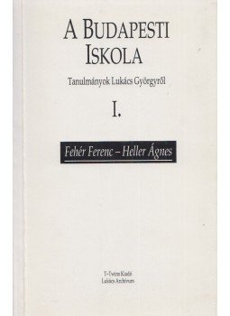 Heller Ágnes, Fehér Ferenc - A Budapesti Iskola I. Heller Ágnes, Fehér Ferenc - A Budapesti Iskola I., Budapest 1995 antikvár könyv