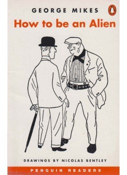 George Mikes - How to be an Alien George Mikes - How to be an Alien, London 1998 antikvár könyv
