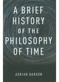 Adrian Bardon - A Brief History of the Philosophy of Time