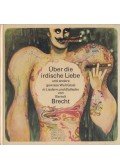 Brecht, Bertolt - Über die irdische Liebe und andere gewisse Welträtsel