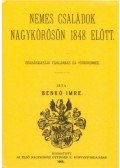 Benkő Imre - Nemes családok Nagykőrösön 1848 előtt leszármazási táblákkal és czimerekkel - Leszármazási táblákkal és czimerekkel