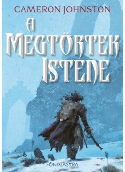 Cameron Johnston - A Megtörtek Istene Cameron Johnston - A Megtörtek Istene, null 2020 antikvár könyv