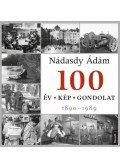 Nádasdy Ádám - 100 év - 100 kép - 100 gondolat