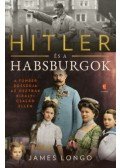 James Longo - Hitler és a Habsburgok - A Führer bosszúja az osztrák királyi család ellen