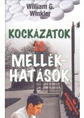 William G. Winkler - Kockázatok és mellékhatások - Egy gyógyszerháború regénye