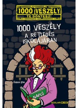 Fabian Lenk - 1000 veszély a Rettegés Iskolájában Fabian Lenk - 1000 veszély a Rettegés Iskolájában, Budapest 2020 antikvár könyv