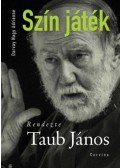 Darvay Nagy Adrienne - Szín játék - Rendezte Taub János