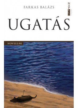 Farkas Balázs - Ugatás Farkas Balázs - Ugatás, null 2020 antikvár könyv