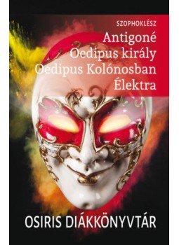 Szophoklész - Antigoné, Oedipus király, Oedipus Kolónosban, Élektra Szophoklész - Antigoné, Oedipus király, Oedipus Kolónosban, Élektra, null 2020 antikvár könyv