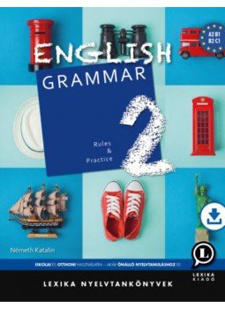 Németh Katalin - English Grammar 2 -: Rules and Practice Németh Katalin - English Grammar 2 -: Rules and Practice, Székesfehérvár 2020 antikvár könyv