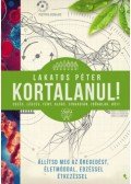 Lakatos Péter - Kortalanul!