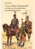 Süli Attila - A 11. (székely) huszárezred az 1848-49-es forradalomban és szabadságharcban