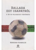 Benedek Szabolcs - Ballada egy csapatról - A '86-os válogatott története
