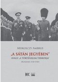 Miskolczy Ambrus - A Sátán jegyében - avagy "a történelem terrorja" (Románia 1918-1945)