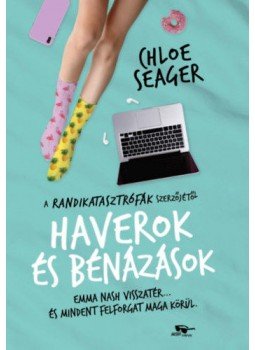 Chloe Seager - Haverok és bénázások Chloe Seager - Haverok és bénázások, Budapest 2020 antikvár könyv