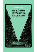 Kiss Benedek - Mi közöm hozzátok, emlékeim