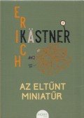 Erich Kästner - Az eltűnt miniatűr