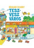 Richard Scarry - Tesz-vesz város