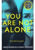 Greer Hendricks, Sarah Pekkanen - You Are Not Alone