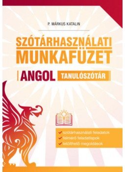 P. Márkus Katalin - Szótárhasználati munkafüzet - Angol tanulószótár P. Márkus Katalin - Szótárhasználati munkafüzet - Angol tanulószótár, null 2020 antikvár könyv