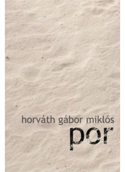 Horváth Gábor Miklós - Por Horváth Gábor Miklós - Por, null 2019 antikvár könyv