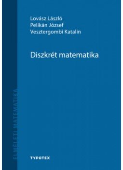 Lovász László, Dr. Pelikán József, Vesztergombi Katalin - Diszkrét matematika Lovász László, Dr. Pelikán József, Vesztergombi Katalin - Diszkrét matematika, null 2019 antikvár könyv