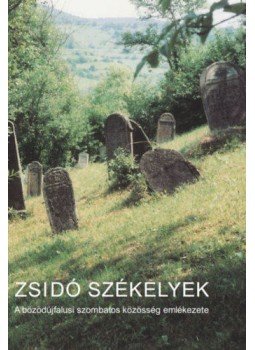  - Zsidó székelyek - A bözödújfalusi szombatos közösség emlékezete, null 2020 antikvár könyv