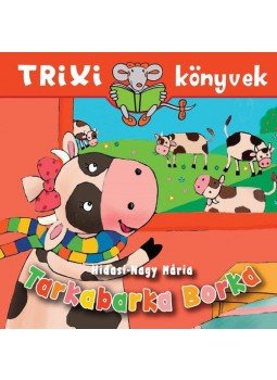 Hidasi, Nagy Mária - Tarkabarka Borka - Trixi könyvek Hidasi, Nagy Mária - Tarkabarka Borka - Trixi könyvek, null 2019 antikvár könyv