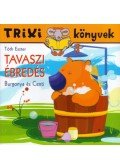 Tóth Eszter - Tavasziébredés - Burgonya és Centi - Trixi könyvek