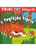 Fecske László - A fogfájós tigris - Trixi könyvek