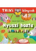 Simonné Fekete Sarolta - Nyuszi hozta Hímestojás - Trixi könyvek