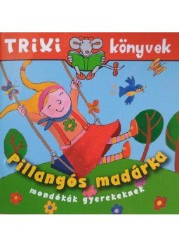 Töreky Zsuzsi (válogatta) - Pillangós madárka - mondókák gyerekeknek - Trixi könyvek, null 2018 antikvár könyv