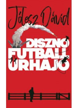 Jólesz Dávid - Disznó, futball, űrhajó Jólesz Dávid - Disznó, futball, űrhajó, 2020 antikvár könyv
