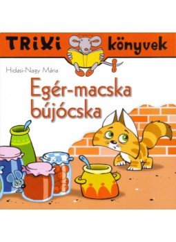Hidasi, Nagy Mária - Egér-macska bújócska - Trixi könyvek Hidasi, Nagy Mária - Egér-macska bújócska - Trixi könyvek, null 2017 antikvár könyv