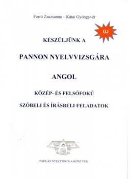  - Készüljünk a Pannon nyelvvizsgára angol közép- és felsőfok, null 2020 antikvár könyv