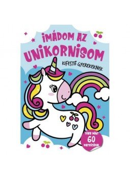  - Imádom az unikornisom - Kifestő gyerekeknek, null 2019 antikvár könyv