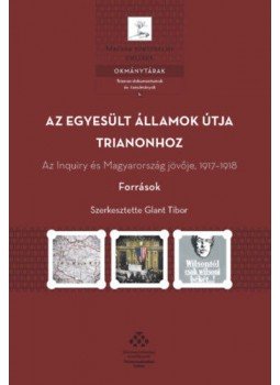 Glant Tibor - Az Egyesült Államok útja Trianonhoz, Budapest 2020 antikvár könyv