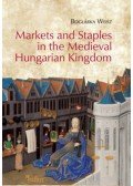 Weisz Boglárka - Markets and Staples in the Medieval Hungarian Kingdom
