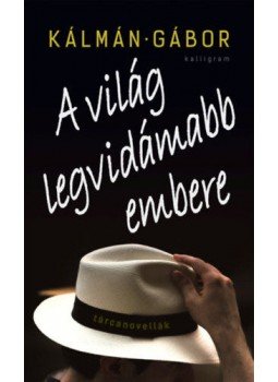 Kálmán Gábor - A világ legvidámabb embere Kálmán Gábor - A világ legvidámabb embere, null 2020 antikvár könyv