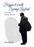 Szörényi László, Hafner Zoltán - Hogyan él a múlt - Szörényi Lászlóval beszélget Hafner Zoltán
