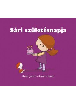 Berg Judit, Agócs Írisz - Sári születésnapja Berg Judit, Agócs Írisz - Sári születésnapja, null 2020 antikvár könyv