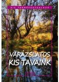 Bernáth István - Varázslatos kis tavaink