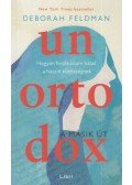 Deborah Feldman - Unortodox - A másik út