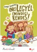 Szabó Borbála - (Ne) legyél (mindig) rendes! - Most én olvasok! 2. szint
