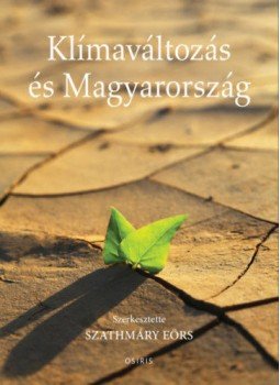 Szathmáry Eörs - Klímaváltozás és Magyarország Szathmáry Eörs - Klímaváltozás és Magyarország, Budapest 2020 antikvár könyv