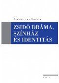 Peremiczky Szilvia - Zsidó dráma, színház és identitás