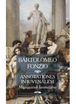 Bartolomeo Fonzio - Megjegyzések Iuvenalishoz - Annotationes in Iuvenalem, null 2020 antikvár könyv