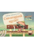 Tóth Krisztina - Csavarogjunk együtt! - Malac és Liba 2.