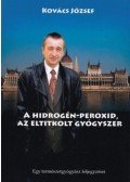 Dr. Kovács József - A hidrogén-peroxid, az eltitkolt gyógyszer